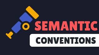 Semantic Conventions - The SECRET to Crystal Clear Telemetry Data