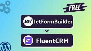 Integrating JetFormBuilder with FluentCRM | Step-by-Step Tutorial | Bit Integrations