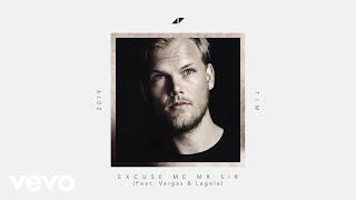 Avicii - Excuse Me Mr Sir (Lyric Video) ft. Vargas & Lagola