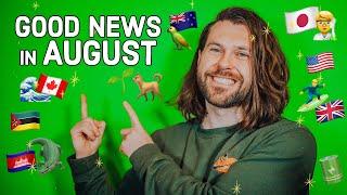 Good News in August (you might have missed)