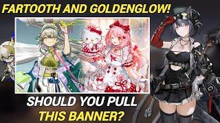 Fartooth and Goldenglow! | Should You Pull This Banner? [Arknights]