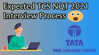 Expected TCS NQT 2021 interview process||100% Success|| placements prep