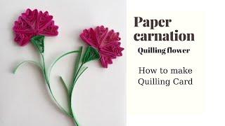 Quilling Carnation, how to make quilling flower, DIY paper project,paper card, quilling for beginner