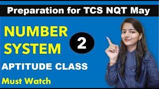 Preparation for TCS NQT May || APTITUDE CLASS 2 || NUMBER SYSTEM