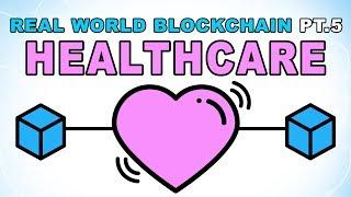 Real World Blockchain Applications - Healthcare