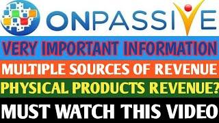 ONPASSIVE # OFOUNDER | SOME IMPORTANT INFORMATION| MULTIPLE SOURCES OF REVENUE | PHYSICAL PRODUCTS |