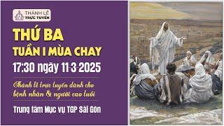 THỨ BA TUẦN I MÙA CHAY | 17:30 NGÀY 11-3-2025 | TRUNG TÂM MỤC VỤ TGPSG