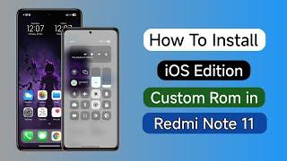 How To Install iOS Edition Custom Rom In Redmi Note 11