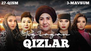 Yig'lagan qizlar 27-qism (3 Mavsum)