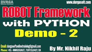 ROBOT Framework with PYTHON tutorials || Demo - 2 || by Mr. Nikhil Raju On 21-06-2024 @8AM IST