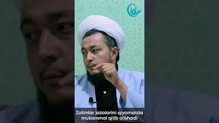 Zolimlar jazolarini qiyomatda mukammal qilib olishadi