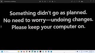 Fix Windows 11 Update Error Something Didn't Go As Planned Do Not Worry Undoing Changes