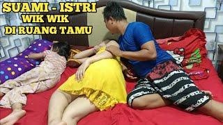 KETIKA SUAMI ISTRI || ENA ENA DI RUANG TAMU