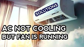 AC Not Cooling But Fan Is Running | AC Not Working | Troubleshooting Tips