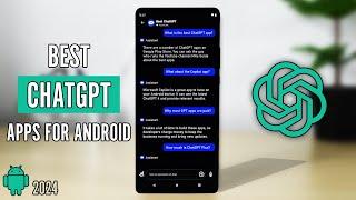 4 Best ChatGPT Apps for Android That Are Amazing (2024)