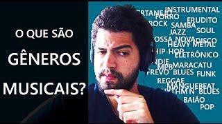 O QUE SÃO GÊNEROS MUSICAIS? | O QUE É MÚSICA #6