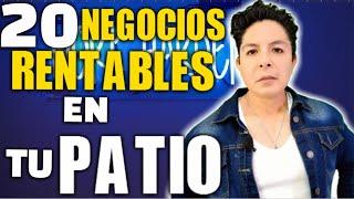 20 NEGOCIOS RENTABLES EN EL PATIO DE TU CASA