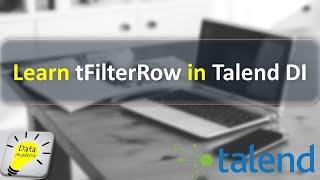 Learn tFilterRow in Talend DI