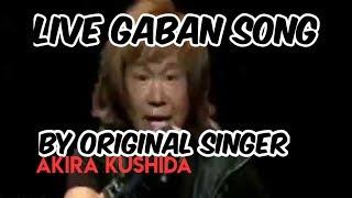 Lagu Gaban Live Oleh Penyanyi Asal - Gaban Song by Akira Kushida