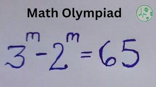 3^m-2^m=65 ||olympiad2 maths || can you solve this? || find m=? ||