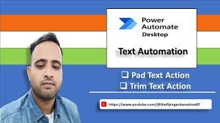Pad Text and Trim Text Action in MS Power Automate desktop || MS PAD Tutorial - 43