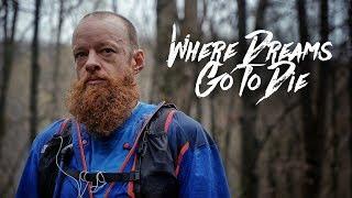 WHERE DREAMS GO TO DIE - Gary Robbins and The Barkley Marathons