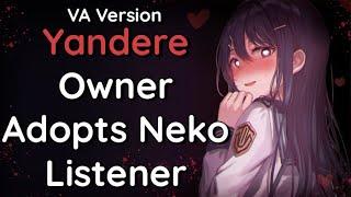 [VA]Yandere Owner Adopts Neko Listener F4A|Yandere|Neko Listener|Possessive|Rambling|L-Bombs