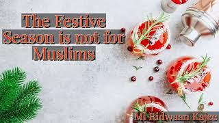 ORIGIN OF THE FESTIVE SEASON |*Must Listen*| Ml Ridwaan Kajee (حفظه الله)