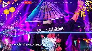 LK NHẠC TẾT 2025 REMIX - NHẠC XUÂN 2025 REMIX HAY NHẤT HIỆN NAY - CHÚC MỪNG NĂM MỚI ẤT TỴ 2025