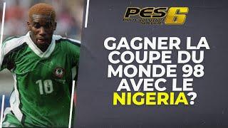 PES 6 en live : Je tente de remporter la Coupe du monde 1998 avec le Nigéria !