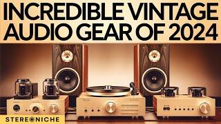 The Amazing Vintage Audio Gear of 2024!