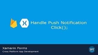Handle Push Notification Click  in Xamarin - Xamarin Forms Tutorial