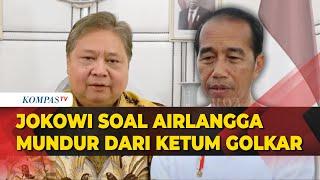 Reaksi Presiden Jokowi Ditanya soal Pengunduran Diri Airlangga Hartarto dari Ketum Golkar