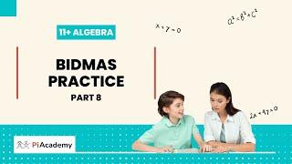 BIDMAS - Practise questions | Algebra | 11+ Exam | PiAcademy