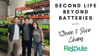 A Second Life Beyond Batteries. Feat Steven & Zora Chung, Rejoule Inc.