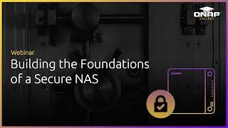 Webinar: Building the Foundations of a Secure NAS