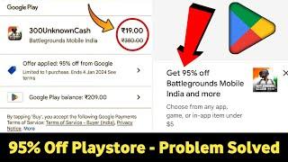 95% off Playstore offer | Bgmi 300 uc only ₹19 | how to get 95% off Playstore | unlimited 95% Off