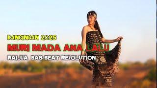 MURI MADA ANA LALULAGU ACARA 2025RAIJUA BAS BEAT REVOLUTION