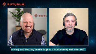 Privacy and Security on the Edge to Cloud Journey with Intel SGX