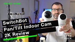 SwitchBot Tilt Pan Indoor Camera Review
