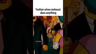 Twitter When MrBeast Exists