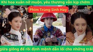 Review Phim Cung Đấu,Khi hoa xuân nở muộn, yêu thương vẫn kịp chớm giữa giông để rồi định mệnh..P1/2