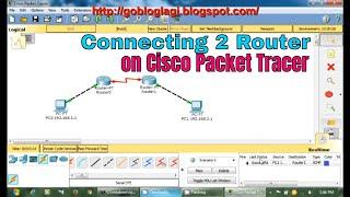 Connecting 2 router - Cisco Packet Tracer Tutorial