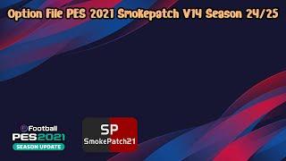 Option File PES 2021 Smokepatch V14 Season 24/25 - Added New Player ID