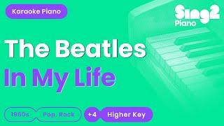 The Beatles - In My Life (Higher Key) Piano Karaoke