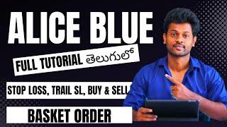 Alice Blue App & Web Full Tutorial in Telugu : Buy & Sell | Stop Loss | Trailing Stop Loss