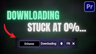 How to Fix Enhance Speech Downloading Stuck at 0% - Premiere Pro Tutorial