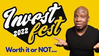 Invest Fest 2022 - Was it Worth it or Not... My Thoughts.