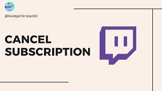 How to Cancel Subscription on Twitch