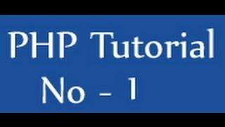 Php tutorials for beginners - 1 -  Introduction to Php video series